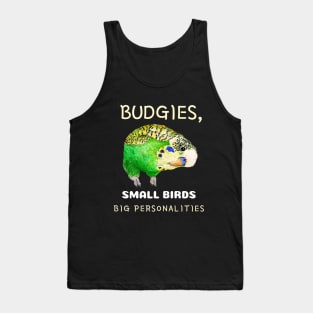 Budgies Small Birds Big Personalities Budgie Lover Tank Top